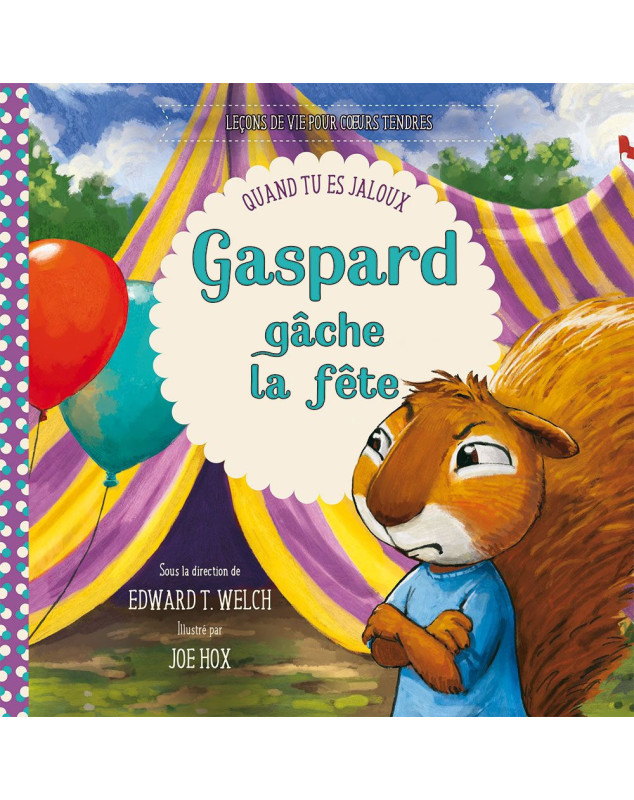 Gaspard gâche la fête - Librairie chrétienne 7ici