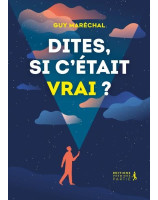 Dites, si c’était vrai ?