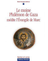 Le moine Philémon de Gaza médite l'Evangile de Marc - Librairie 7 ici