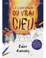 Cahier d'activités Le concours du vrai Dieu