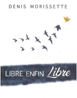 Libre enfin libre !