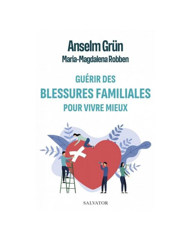 Guerir des blessures familiales pour mieux vivre