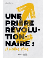 Une prière révolutionnaire : le Notre Père