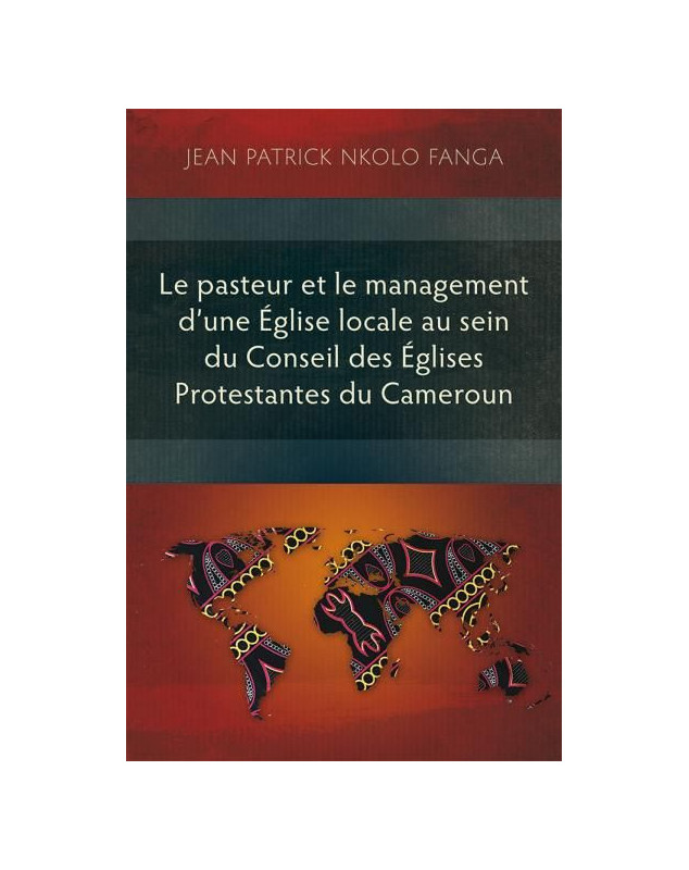 Le pasteur et le management d'une Église locale au sein du Conseil des Églises Protestantes du Cameroun