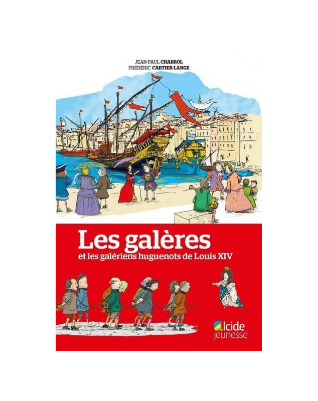 Les galères et les galériens huguenots de Louis XIV