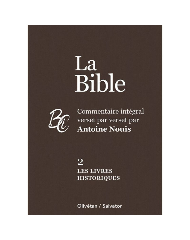 La Bible Les Livres historiques - Commentaire intégral verset par verset