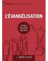 L'évangélisation Comment toute l'Église témoigne de Jésus-Christ - Collection 9Marks - Librairie 7 ici