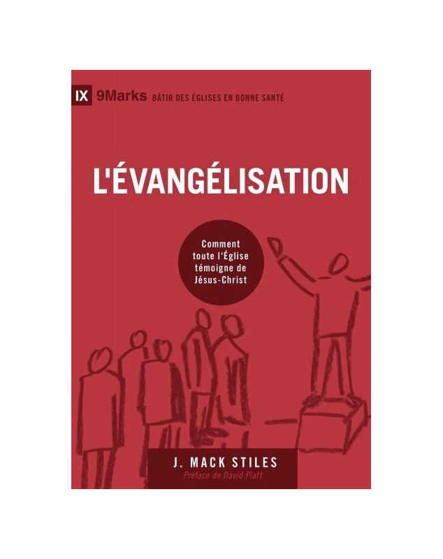 L'évangélisation Comment toute l'Église témoigne de Jésus-Christ - Collection 9Marks - Librairie 7 ici