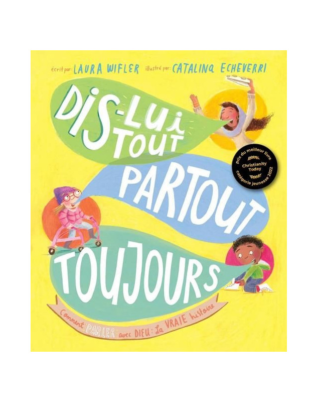 Dis-lui tout partout toujours