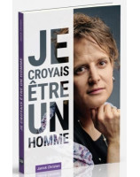 Je croyais être un homme