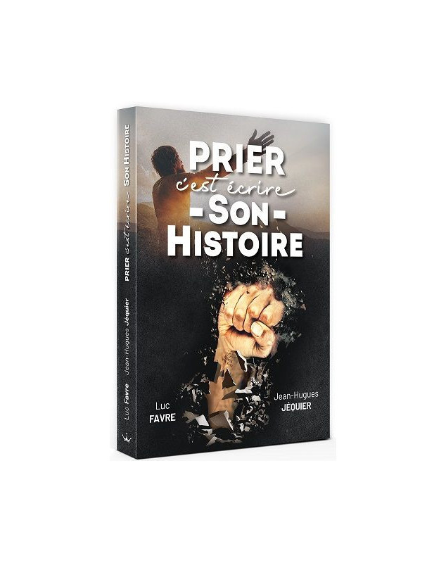 Prier c'est écrire son histoire