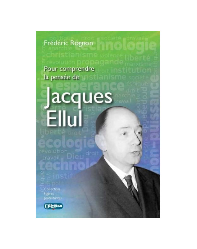 Pour comprendre la pensée de Jacques Ellul