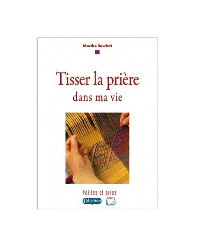 Tisser la prière dans ma vie