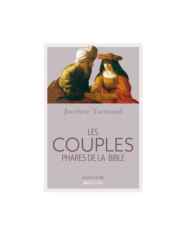 Les couples phares de la Bible