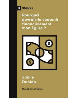 Pourquoi devrais-je soutenir financièrement mon Église ?