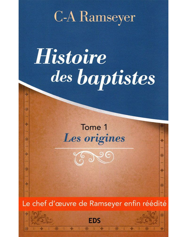 Histoire des baptistes - Tome 1