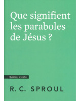 Que signifient les paraboles de Jésus ?