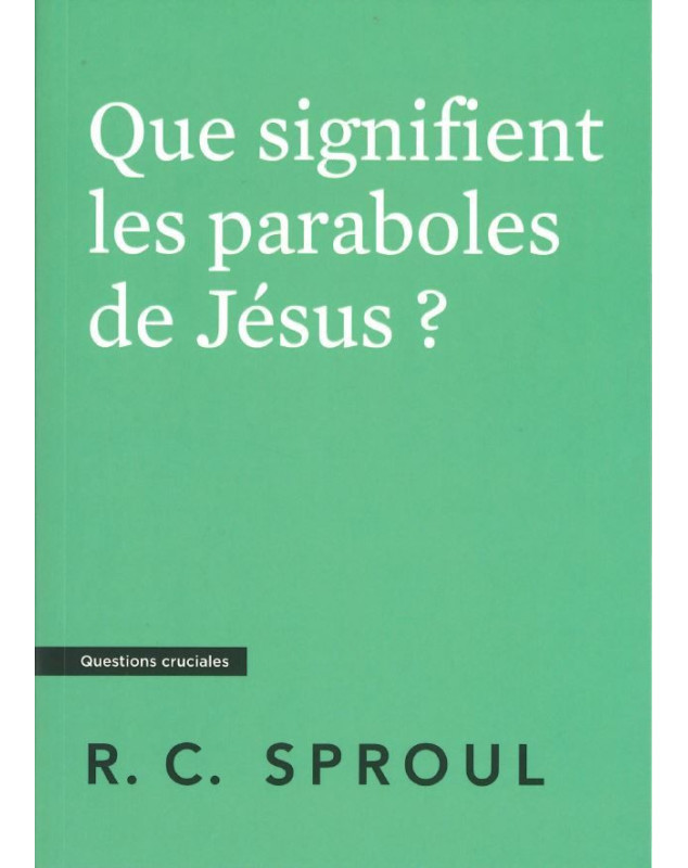 Que signifient les paraboles de Jésus ?