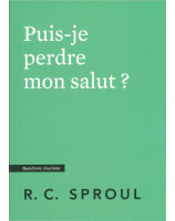 Puis-je perdre mon salut ? - Librairie chrétienne 7ici