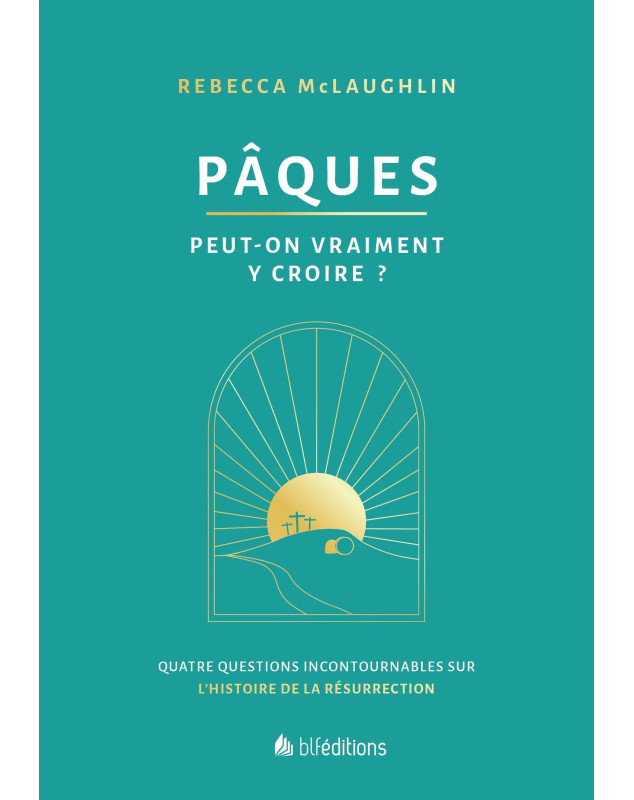 Pâques Peut-on vraiment y croire ?