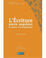 L'Écriture, pierre angulaire et pierre d'achoppement