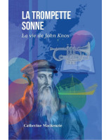 La trompette sonne La vie de John Knox