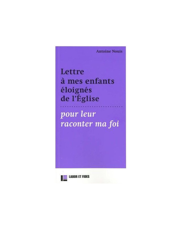 Lettre à mes enfants éloignés de l'Eglise