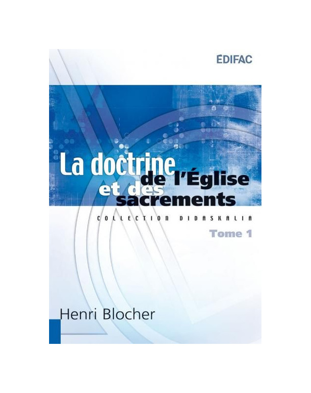 La doctrine de l'Église et des sacrements Tome 1