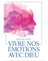 Vivre nos émotions avec Dieu