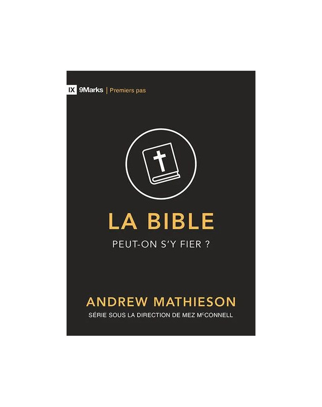 La Bible peut-on s'y fier ?