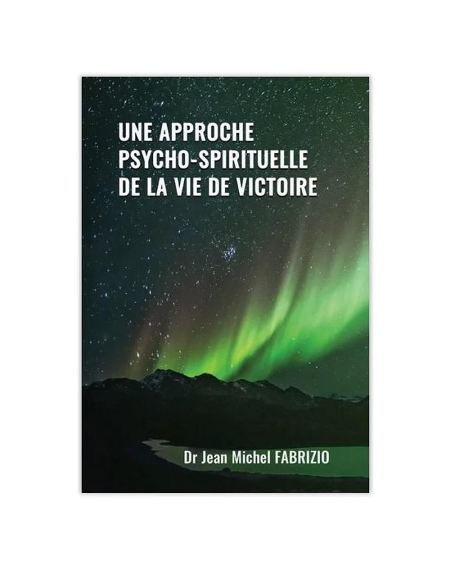 Une approche psycho-spirituelle de la vie de victoire