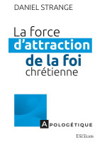 La force d'attraction de la foi chrétienne