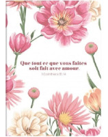 Carnet de note Que tout ce que vous faites soit fait avec amour. 1 Cor 6.14