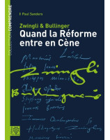 Zwingli & Bullinger, quand la Réforme entre en Cène