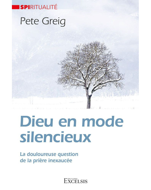 Dieu en mode silencieux La douloureuse question de la prière inexaucée