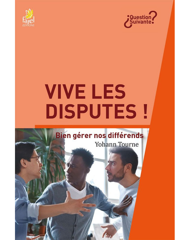 Vive les disputes ! Bien gérer nos différends