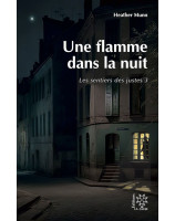 Une flamme dans la nuit Les sentiers des justes - 3