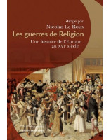 Les guerres de Religion - Une histoire de l'Europe au XVIe siècle