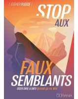 Stop aux faux semblants Oser dire à Dieu quand ça va mal