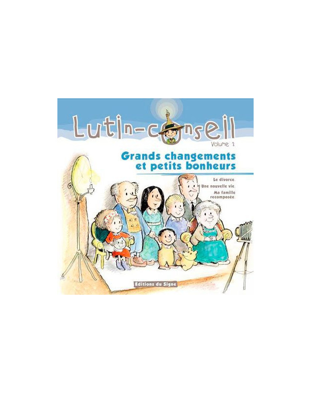 Lutin-Conseil - volume 2 - Grands changements et petits bonheurs Le divorce - Une nouvelle vie - Ma famille recomposée