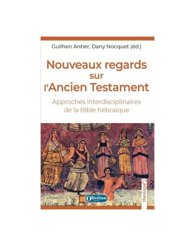 Nouveaux regards sur l'Ancien Testament