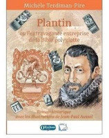 Plantin ou l'extravagante entreprise de la Bible polyglotte