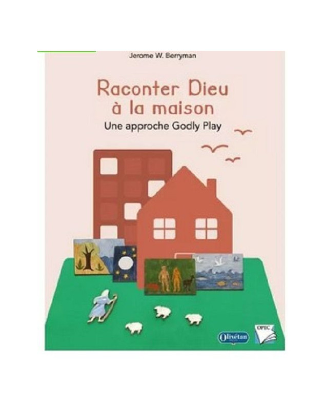 Raconter Dieu à la maison Une approche de Godly Play