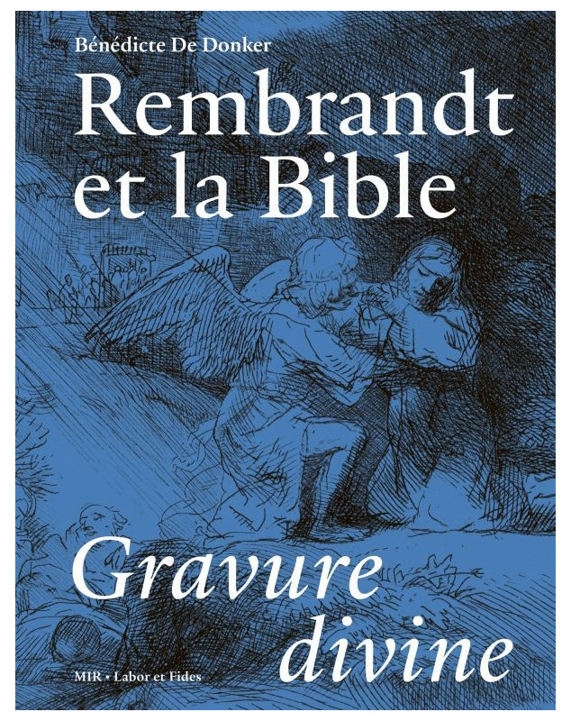 Rembrandt et la Bible Gravure divine