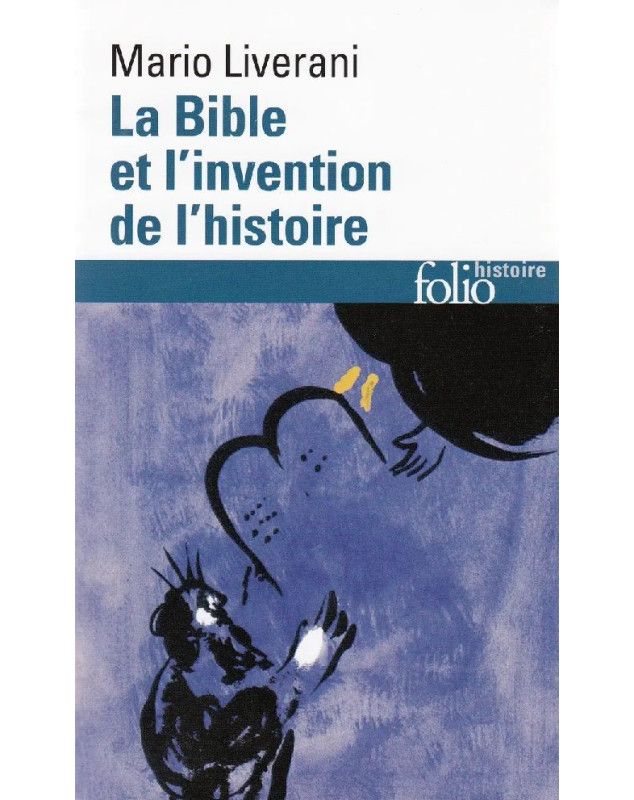 La Bible et l'invention de l'histoire