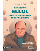 Jacques Ellul face à la puissance technologique