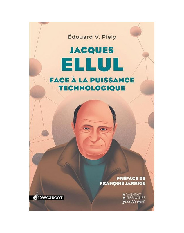 Jacques Ellul face à la puissance technologique