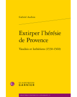 Extirper l'hérésie de Provence - Librairie 7 ici