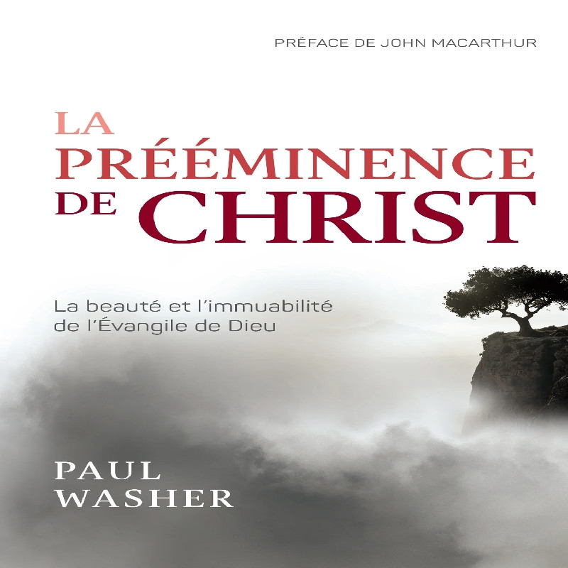 La prééminence de Christ - Librairie 7 ici