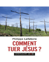 Comment tuer Jésus ?